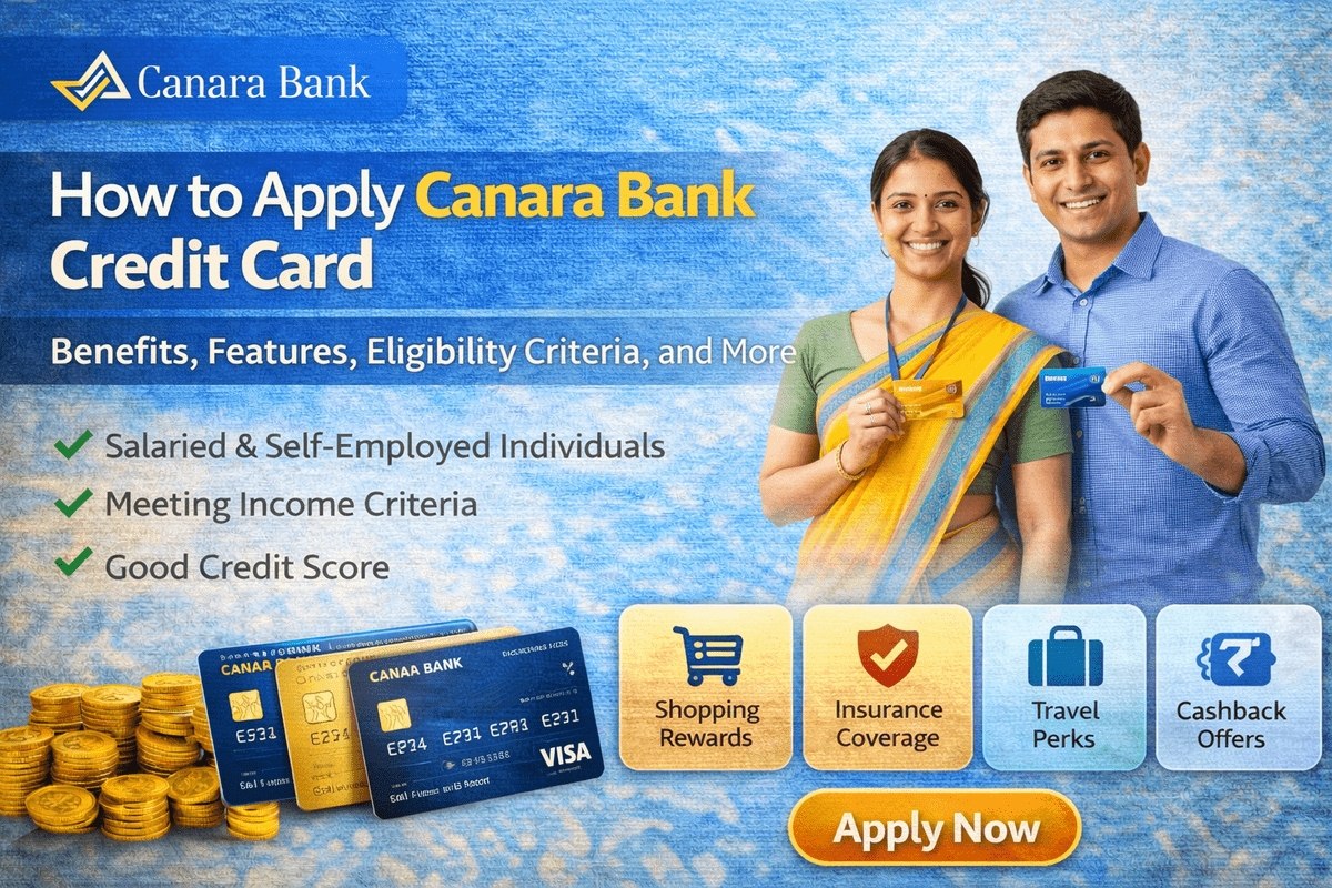 How to Apply for a Canara Bank Credit Card: Benefits, Features, Eligibility Criteria and More Canara Bank Credit Card