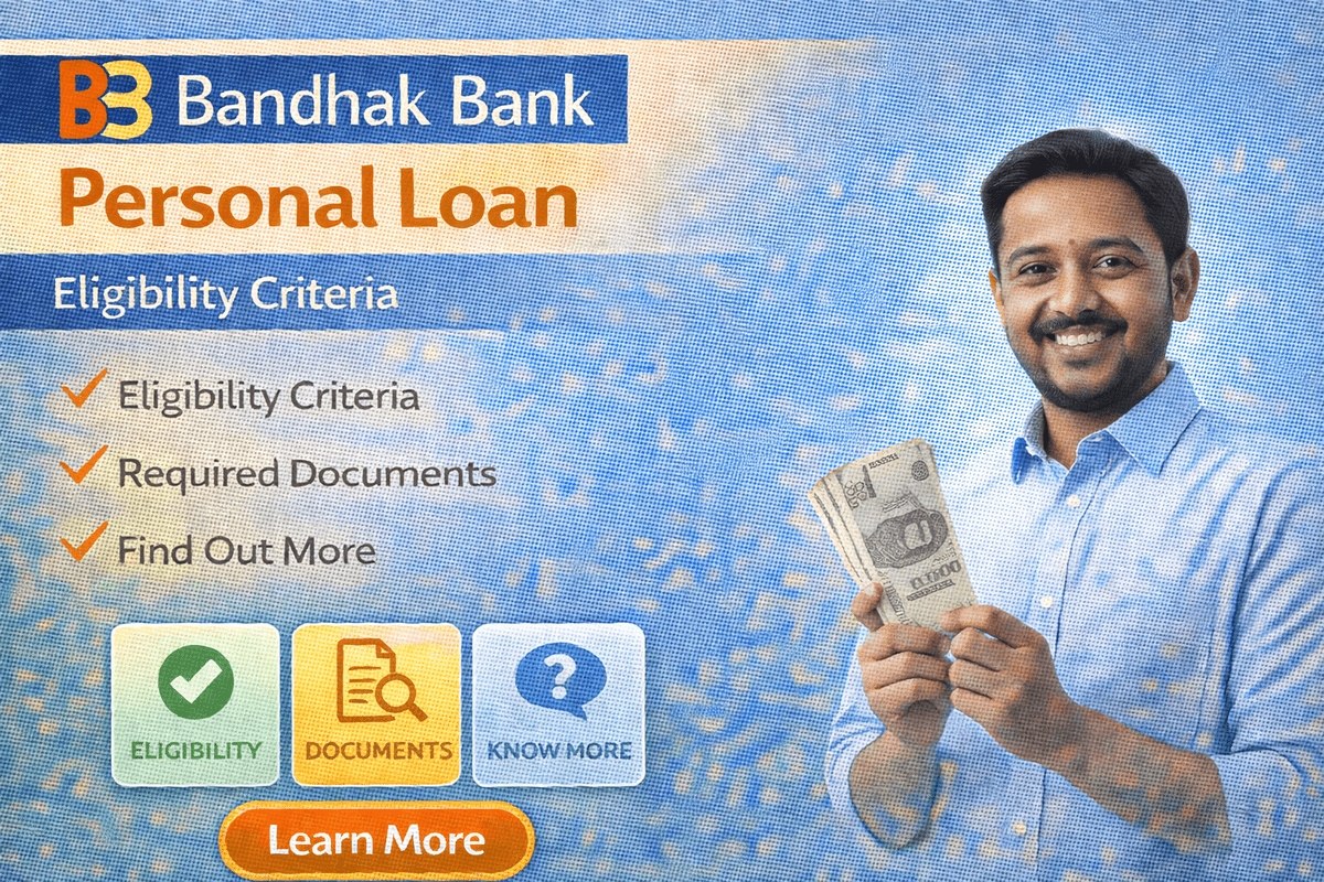 Bandhan Bank personal loan: Eligibility Criteria, Documents and Know more Bandhan Bank personal loan